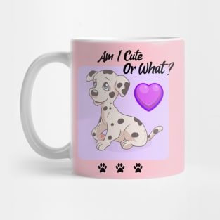 Dalmatian Puppy / Am I Cute Or What / Dalmatian Design Mug